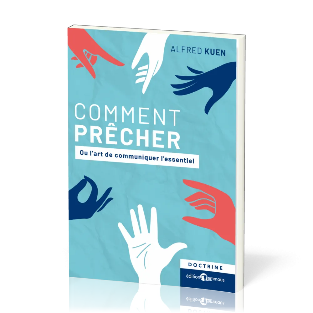 Comment prêcher - Ou l'art de communiquer l'essentiel