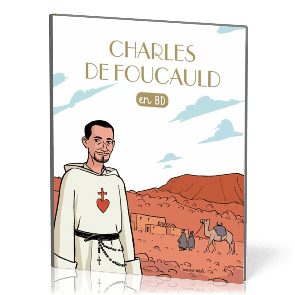 Charles De Foucauld en BD - Les chercheurs de Dieu - Tome 13