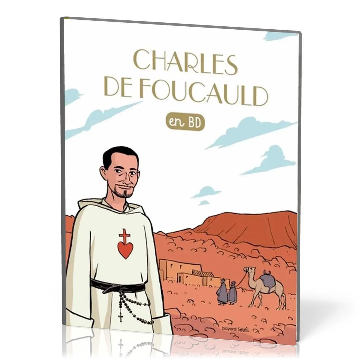 Charles De Foucauld en BD - Les chercheurs de Dieu - Tome 13