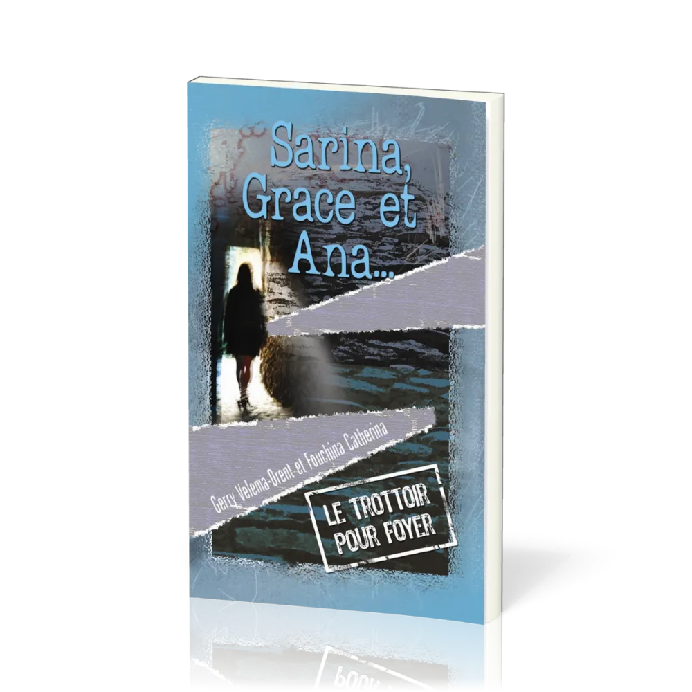 Sarina, Grace et Ana... - Le trottoir pour foyer