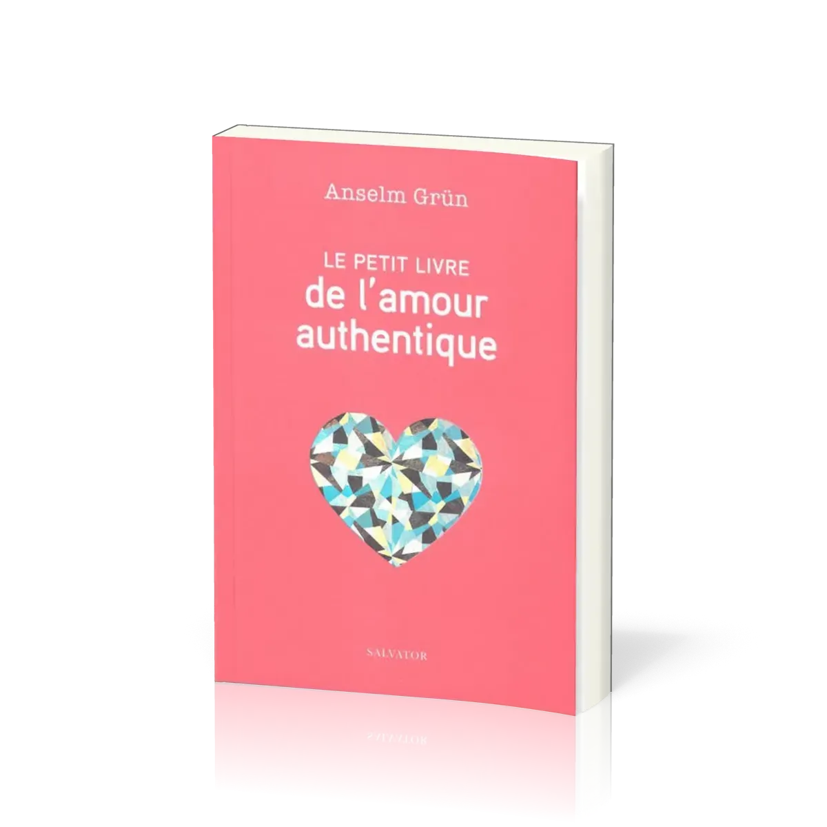 Petit livre de l'amour authentique (Le)