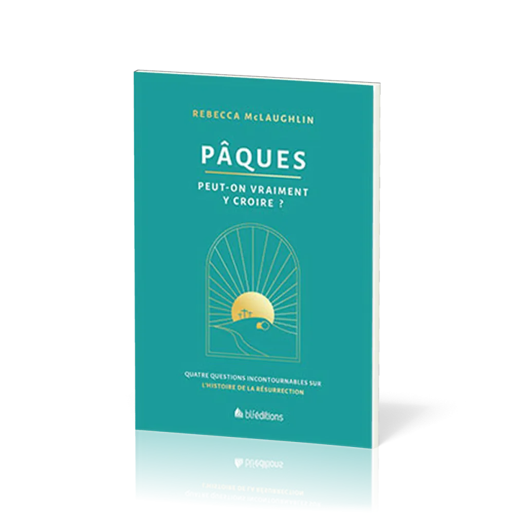 Pâques, peut-on vraiment y croire ? - Quatre questions incontournables sur l'histoire de la...