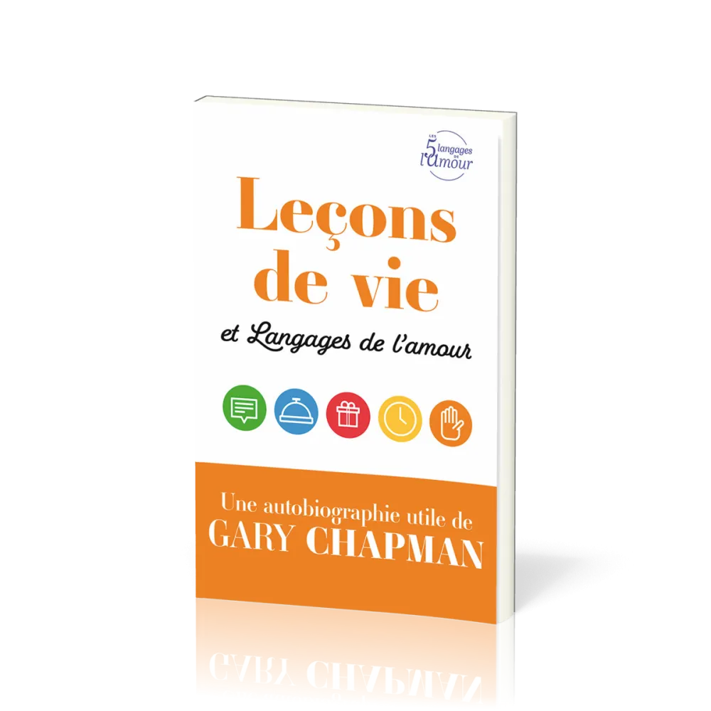 Leçons de vie et Langages de l’amour - Une autobiographie utile de Gary Chapman