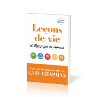 Leçons de vie et Langages de l’amour - Une autobiographie utile de Gary Chapman